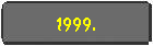 1999.