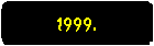 1999.